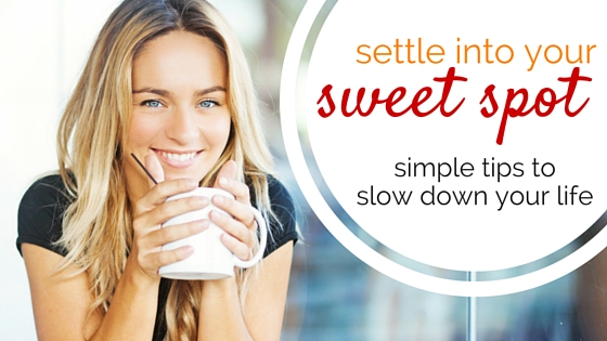 Settle into your sweet spot: simple tips to slow down tour life.